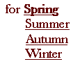 Text Box:  for Spring        Summer        Autumn       Winter 
